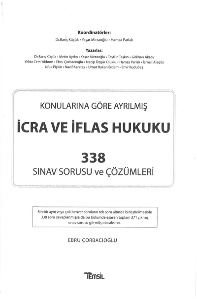 İCRA VE İFLAS HUKUKU KONULARINA GÖRE AYRILMIŞ 338 SINAV SORUSU VE ÇÖZÜMLERİ Vega Efsanesi