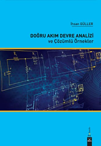 Doğru Akım Devre Analizi ve Çözümlü Örnekler İhsan Güller Dora Basım Yayın Vega Efsanesi