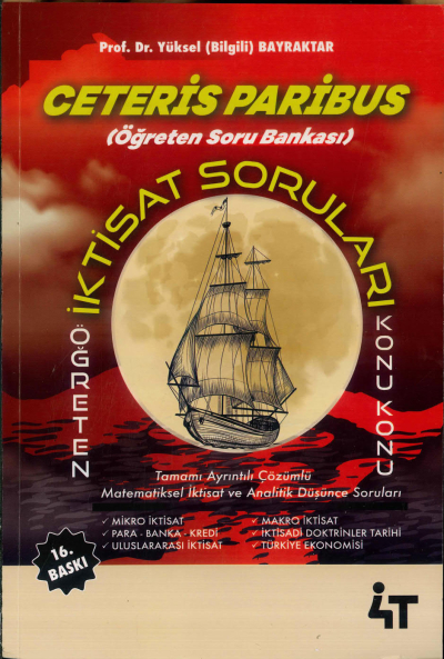 CETERİS PARİBUS İKTİSAT SORULARI KONU KONU 16. BASKI YÜKSEKBİLGİSİ