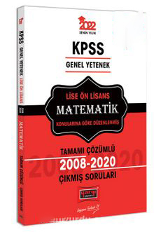 KPSS Genel Yetenek Lise Ön Lisans Matematik Tamamı Çözümlü Çıkmış Sorular 2008-2020