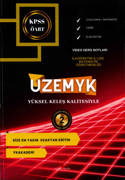 UYGULAMALI MATEMATİK- CEBİR- ALAN EĞİTİMİ UZEMYK İLKÖĞRETİM-LİSE MAT. ÖĞRETMENLİĞİ 2. KİTAP Vega Efsanesi