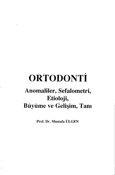 Ortodonti Anomaliler, Sefalometri, Etioloji, Büyüme ve Gelişim, Tanı - Prof.Dr. Mustafa Ülgen Vega Efsanesi