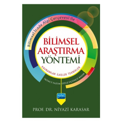 BİLİMSEL ARAŞTIRMA YÖNTEMİ: Kavramlar İlkeler Teknikler Niyazi Karasar