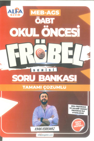 2025 ÖABT MEB-AGS Okul Öncesi Öğretmenliği FRÖBEL Soru Bankası Çözümlü - Kaan Korkmaz Alfa UZEM Vega Efsanesi