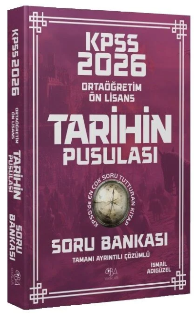 2026 KPSS Lise Ortaöğretim Ön Lisans Tarihin Pusulası Soru Bankası Çözümlü - İsmail Adıgüzel CBA Yayınları